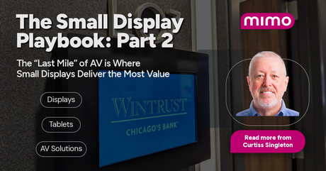 The Small Display Playbook for Systems Integrators - Part 2